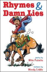 Rhymes and Damn Lies by Cowboy Poet Mike Puhallo