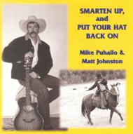 Smarten Up and Put Your Hat Back On - a CD by Cowboy Poet Mike Puhallo